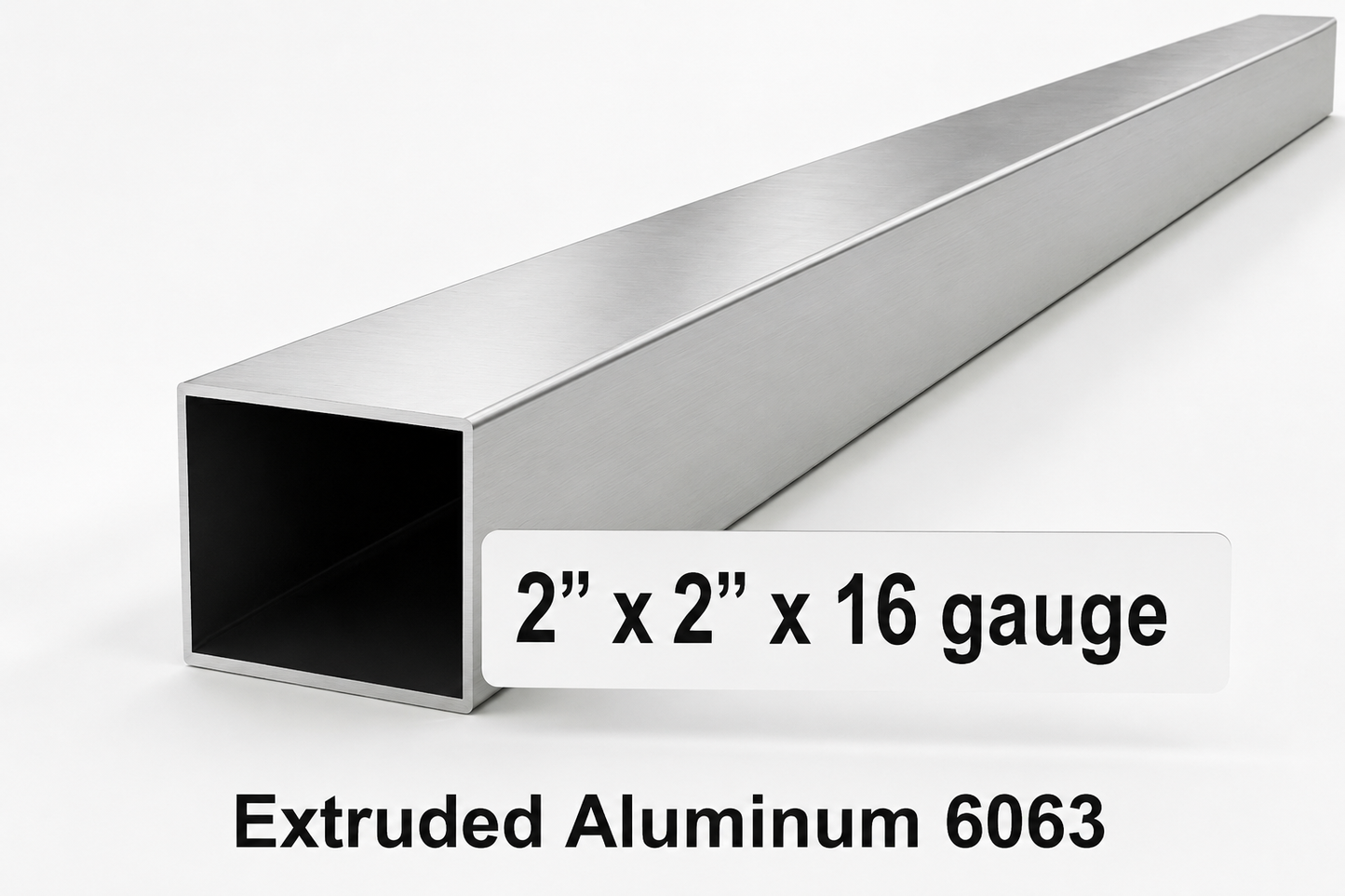 2“ x 2“ x 16 gauge extruded aluminum 6063